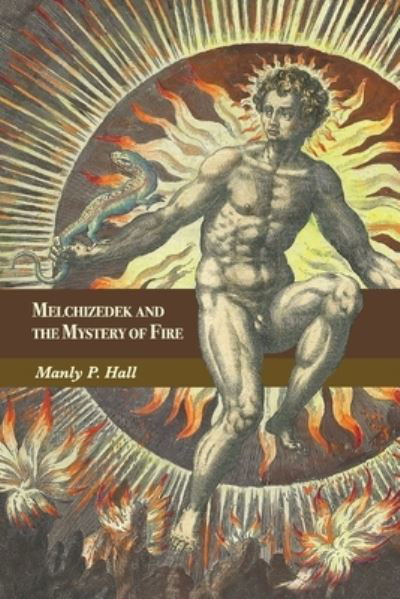 Cover for Manly Hall · Melchizedek and the Mystery of Fire (Buch) (2022)