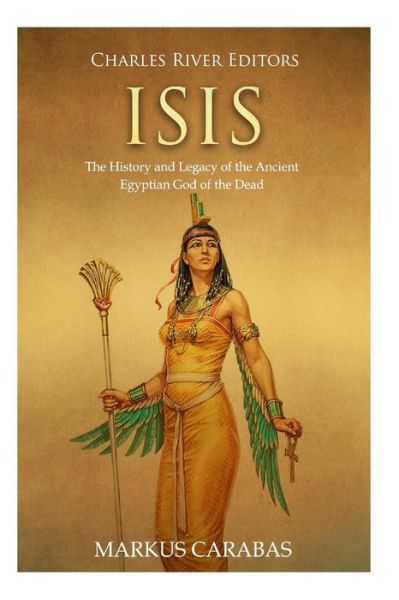 Isis - Charles River Editors - Livros - Createspace Independent Publishing Platf - 9781719092685 - 14 de maio de 2018