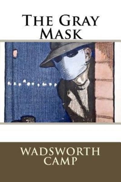 Cover for Wadsworth Camp · The Gray Mask (Paperback Book) (2018)