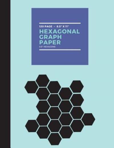 Hexagonal Graph Paper - True North - Livres - Createspace Independent Publishing Platf - 9781722045685 - 29 juin 2018