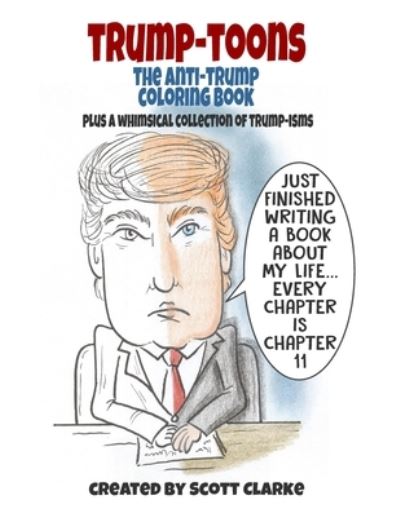 Cover for Scott Clarke · Trump-toons, The Anti-Trump Coloring Book (Paperback Book) (2018)