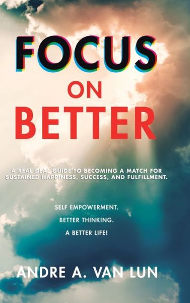 Cover for Andre A. Van Lun · Focus on Better (Hardcover Book) (2020)