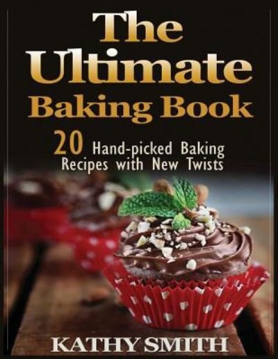 Cover for Kathy Smith · The Ultimate Baking Book (Taschenbuch) (2018)