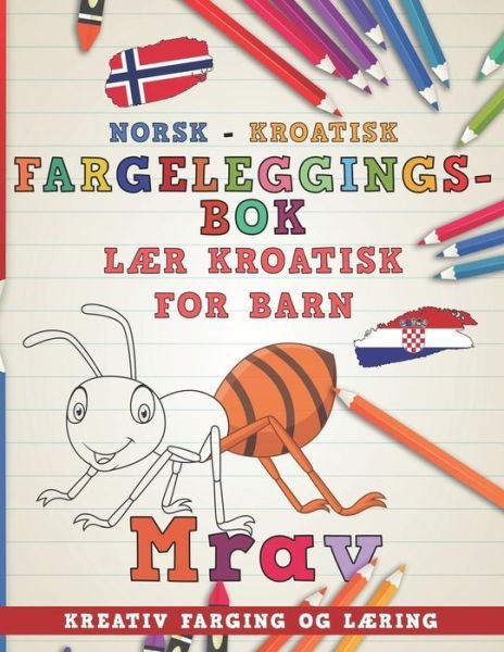 Cover for Nerdmediano · Fargeleggingsbok Norsk - Kroatisk - Lær kroatisk for barn - Kreativ farging og læring (Taschenbuch) (2018)