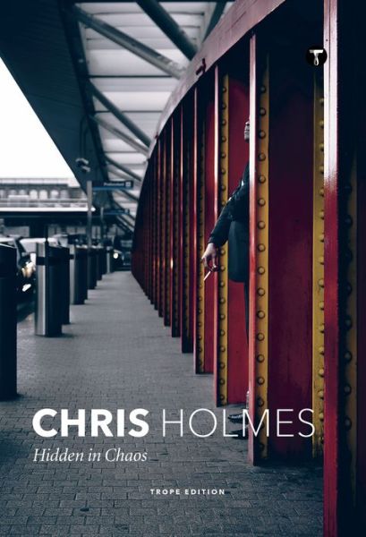 Cover for Chris Holmes · Chris Holmes: Hidden in Chaos - Trope Emerging Photographers (Inbunden Bok) (2020)