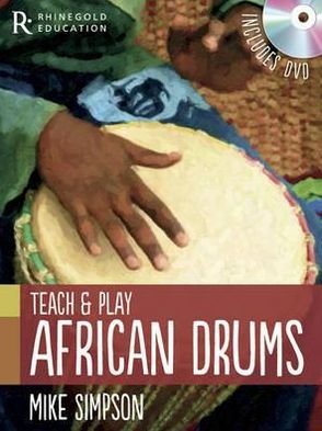 Mike Simpson: Teach and Play African Drums - Mike Simpson - Książki - Hal Leonard Europe Limited - 9781780382685 - 9 marca 2012