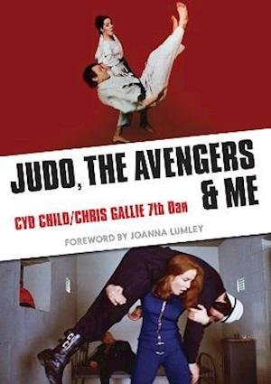 Cover for Cyd Child · Judo, The Avengers &amp; Me (Pocketbok) (2022)