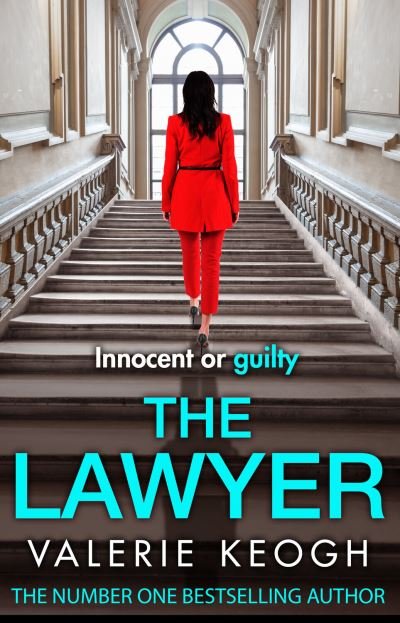 Cover for Valerie Keogh · The Lawyer: A completely addictive psychological thriller from NUMBER ONE BESTSELLER Valerie Keogh (Hardcover Book) (2023)