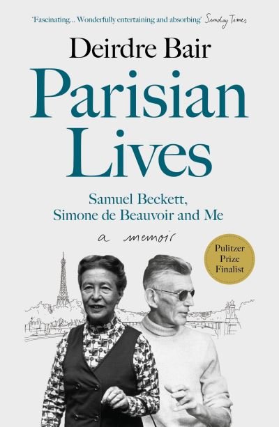 Cover for Deirdre Bair · Parisian Lives: Samuel Beckett, Simone de Beauvoir and Me – a Memoir (Pocketbok) [Main edition] (2021)