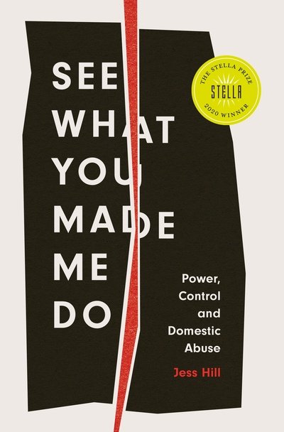 Cover for Jess Hill · See What You Made Me Do: Power, Control and Domestic Abuse (Gebundenes Buch) (2020)