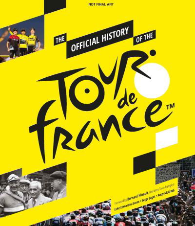 Cover for Andy McGrath · The Official History of The Tour De France: The Official History (Hardcover Book) [Revised edition] (2021)