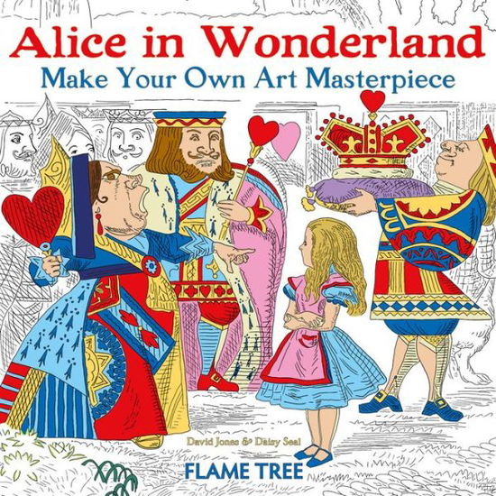 Alice in Wonderland (Art Colouring Book): Make Your Own Art Masterpiece - Colouring Books - Daisy Seal - Książki - Flame Tree Publishing - 9781787552685 - 15 stycznia 2019