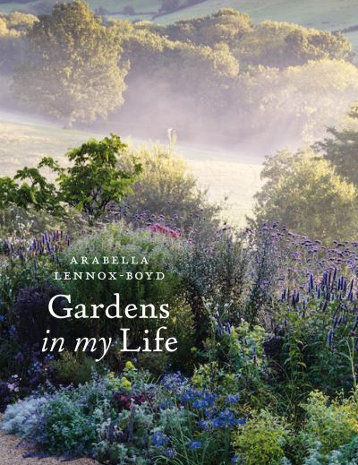 Cover for Arabella Lennox-Boyd · Gardens in My Life (Hardcover Book) (2021)