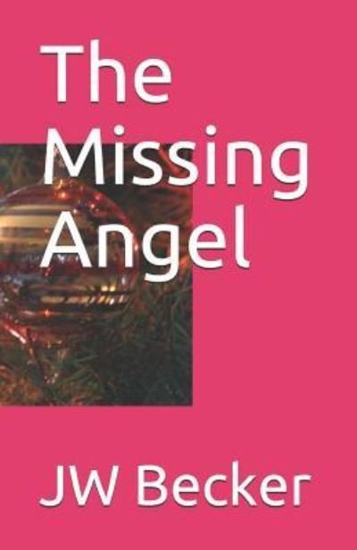 Cover for Jw Becker · The Missing Angel (Paperback Bog) (2018)