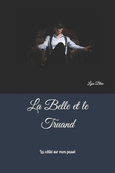 Cover for Lyse Blue · La Belle et le Truand (Pocketbok) (2020)