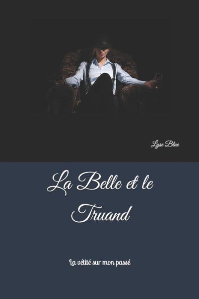 Cover for Lyse Blue · La Belle et le Truand (Paperback Book) (2020)