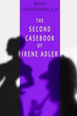 Cover for San Cassimally · The Second Casebook of Irene Adler (Paperback Bog) (2019)