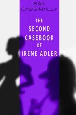 Cover for San Cassimally · The Second Casebook of Irene Adler (Paperback Book) (2019)