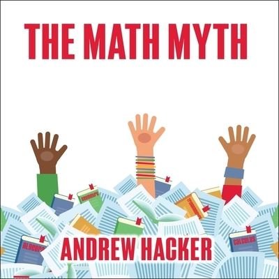 Cover for Andrew Hacker · The Math Myth (CD) (2016)