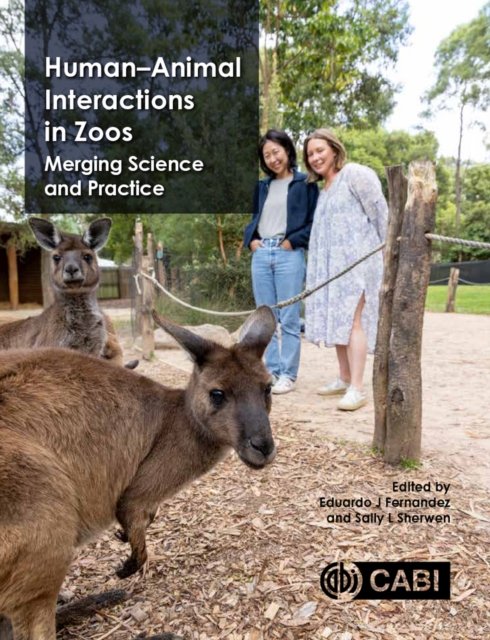 Human-Animal Interactions in Zoos: Integrating Science and Practice (Innbunden bok) (2024)