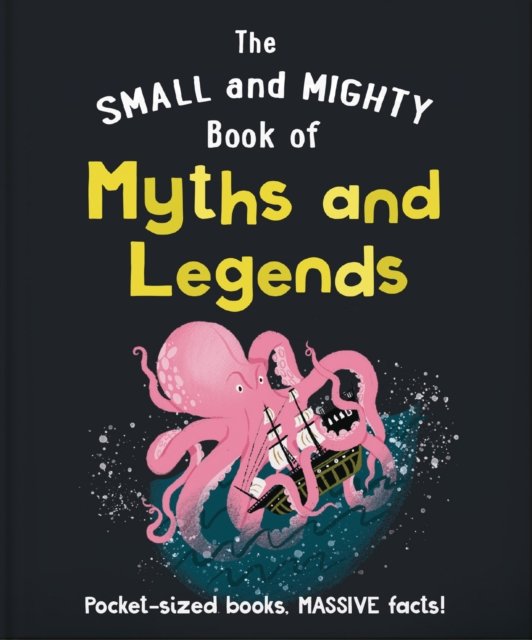 Cover for Orange Hippo! · The Small and Mighty Book of Myths and Legends: Pocket-sized books, MASSIVE facts! - Small and Mighty (Gebundenes Buch) (2023)