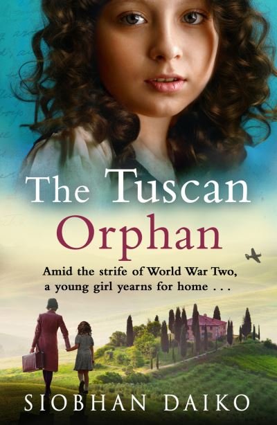 Cover for Siobhan Daiko · The Tuscan Orphan: A BRAND NEW epic, emotional historical novel from Siobhan Daiko for 2024 (Gebundenes Buch) (2023)