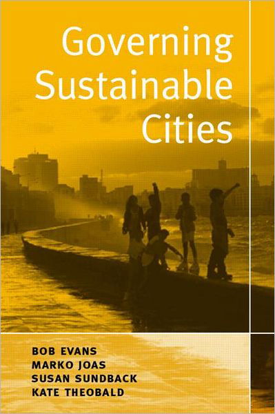 Governing Sustainable Cities - Bob Evans - Books - Taylor & Francis Ltd - 9781844071685 - November 1, 2004