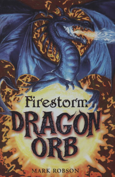 Dragon Orb: Firestorm - Mark Robson - Livres - Simon & Schuster Ltd - 9781847380685 - 4 août 2008