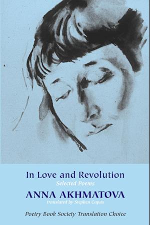 Cover for Anna Akhmatova · In Love and Revolution: Selected Poems (Paperback Book) (2025)