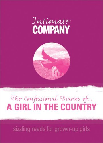 Intimate Company: The Confessional Diaries of? A Girl in the Country: Sizzling Reads for Grown-Up Girls - Company Erotica - Company - Bøger - HarperCollins Publishers - 9781862057685 - 3. maj 2007