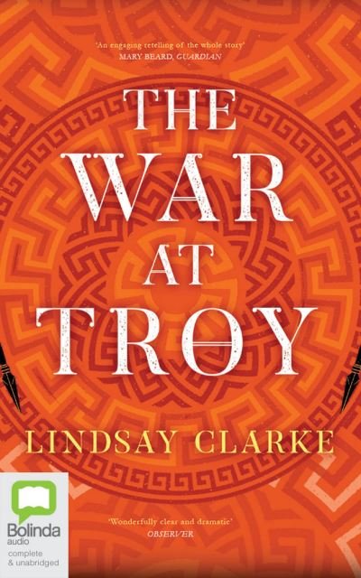 Cover for Lindsay Clarke · The War at Troy (CD) (2020)