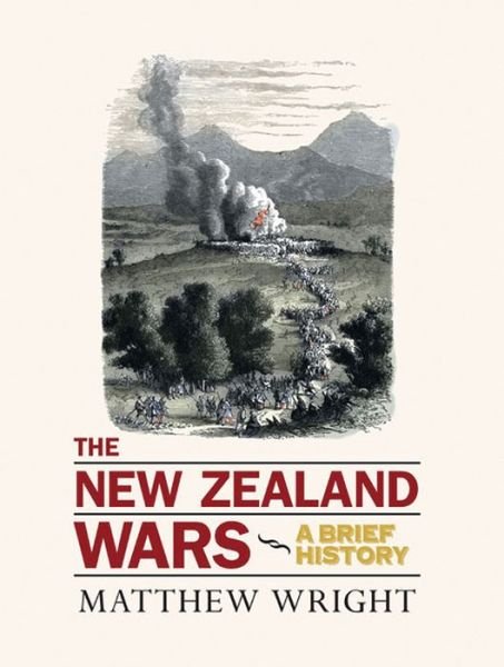 Cover for Matthew Wright · New Zealand Wars: a Brief History (Pocketbok) (2014)