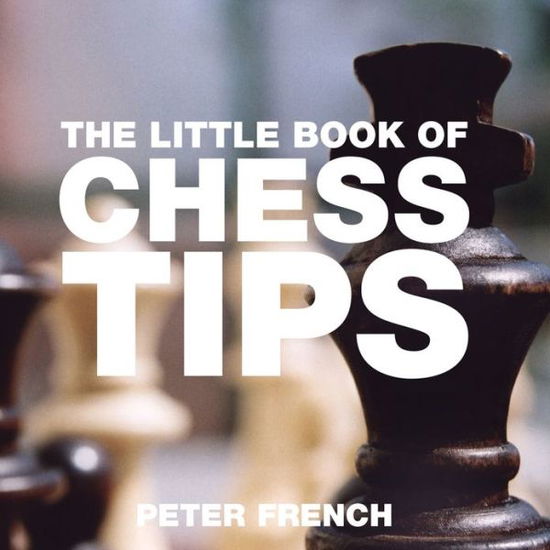 Cover for Peter French · The Little Book of Chess Tips (Paperback Book) (2007)