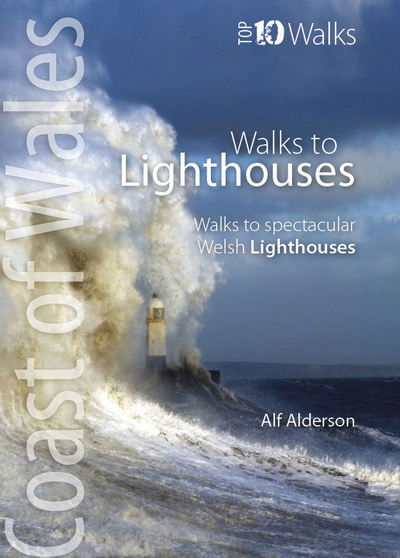 Cover for Alf Anderson · Walks to Lighthouses: Walks to the most spectacular lighthouses in Wales - Wales Coast: Top 10 Walks (Paperback Book) (2018)