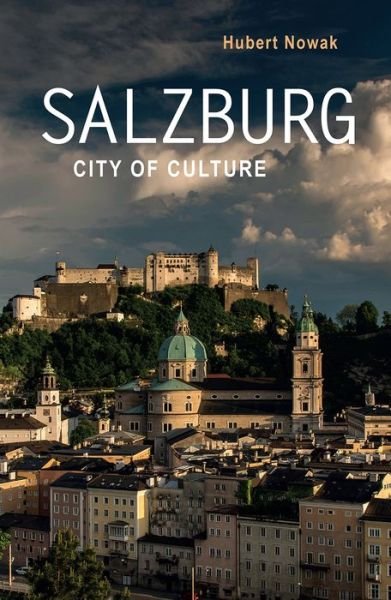 Cover for Hubert Nowak · Salzburg: City of Culture - Armchair Traveller (Innbunden bok) (2020)