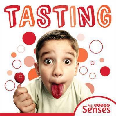 Tasting - My Senses - Grace Jones - Bøger - BookLife Publishing - 9781910512685 - 1. oktober 2016
