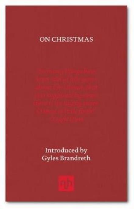 On Christmas - Gyles Brandreth - Kirjat - Notting Hill Editions - 9781910749685 - keskiviikko 1. marraskuuta 2017