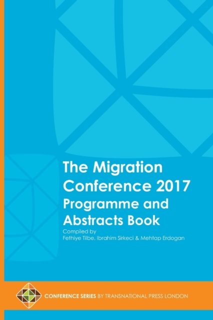 Cover for Ibrahim Sirkeci · The Migration Conference 2017 Programme and Abstracts Book (Paperback Bog) (2017)