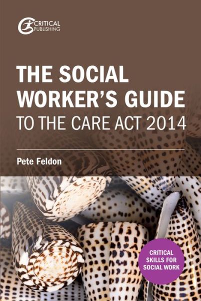 Cover for Pete Feldon · The Social Worker's Guide to the Care Act 2014 (Paperback Book) (2017)