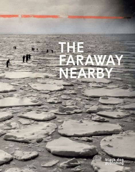 Cover for Faraway Nearby: Photographs From The New York Times (Hardcover Book) (2017)