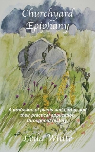 Cover for Leila White · Churchyard Epiphany (Paperback Bog) (2021)