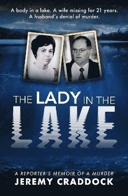 Cover for Jeremy Craddock · The Lady in the Lake: A Reporter's Memoir of a Murder (Paperback Book) (2024)