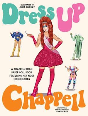 Cover for Dress Up Chappell Roan: A Chappell Roan paper doll book featuring her most iconic looks (Paperback Book) (2025)
