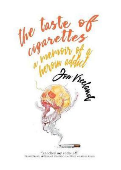 Cover for Jon Vreeland · The Taste of Cigarettes: A Memoir of a Heroin Addict (Paperback Book) (2018)