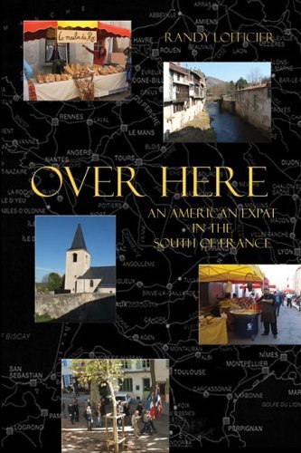 Over Here: an American Expat in the South of France - Randy Lofficier - Books - Hollywood Comics - 9781932983685 - February 20, 2006
