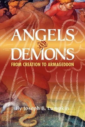 Cover for Joseph B. Lumpkin · Angels and Demons: From Creation to Armageddon (Paperback Book) (2009)