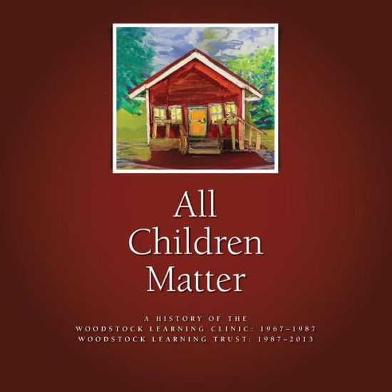 Cover for Woodstock Learning Clinic · All Children Matter (Paperback Book) (2014)