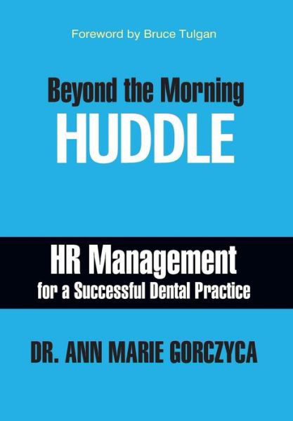 Cover for Ann Marie Gorczyca · Beyond the Morning Huddle: Hr Management for a Successful Dental Practice (Hardcover Book) (2015)