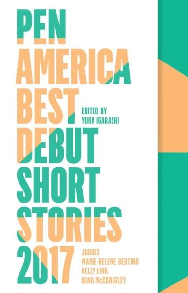 Cover for Yuka Igarashi · PEN America Best Debut Short Stories 2017 (Taschenbuch) (2017)