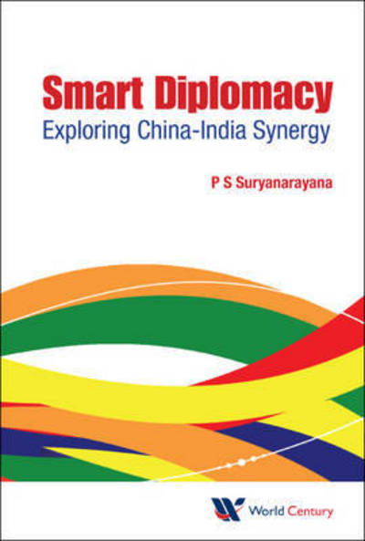 Cover for Suryanarayana, Pisupati Sadasiva (Nus, S'pore) · Smart Diplomacy: Exploring China-india Synergy (Hardcover Book) (2016)